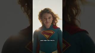 Superman sees the good. Supergirl sees the truth.