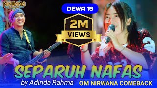 Download lagu Separuh Nafas ( dewa 19 ) - Adinda Rahma // Om Nirwana Comeback live Expo ngoro Jombang mp3