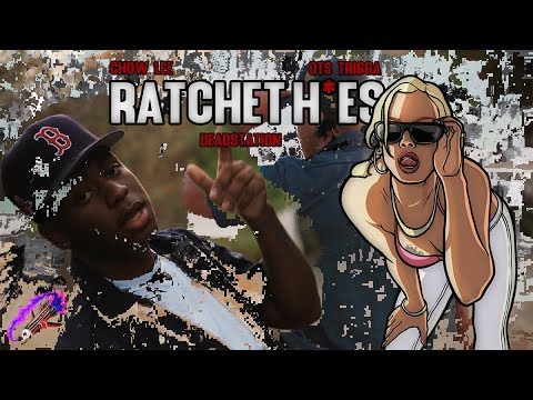 Chow Lee x OTS Trigga - RATCHET HOES (Official Video)
