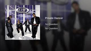 No Question - Private Dancer