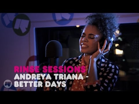 Andreya Triana - Better Days — Rinse Sessions