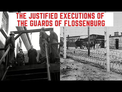 The JUSTIFIED Executions Of The Guards Of Flossenburg