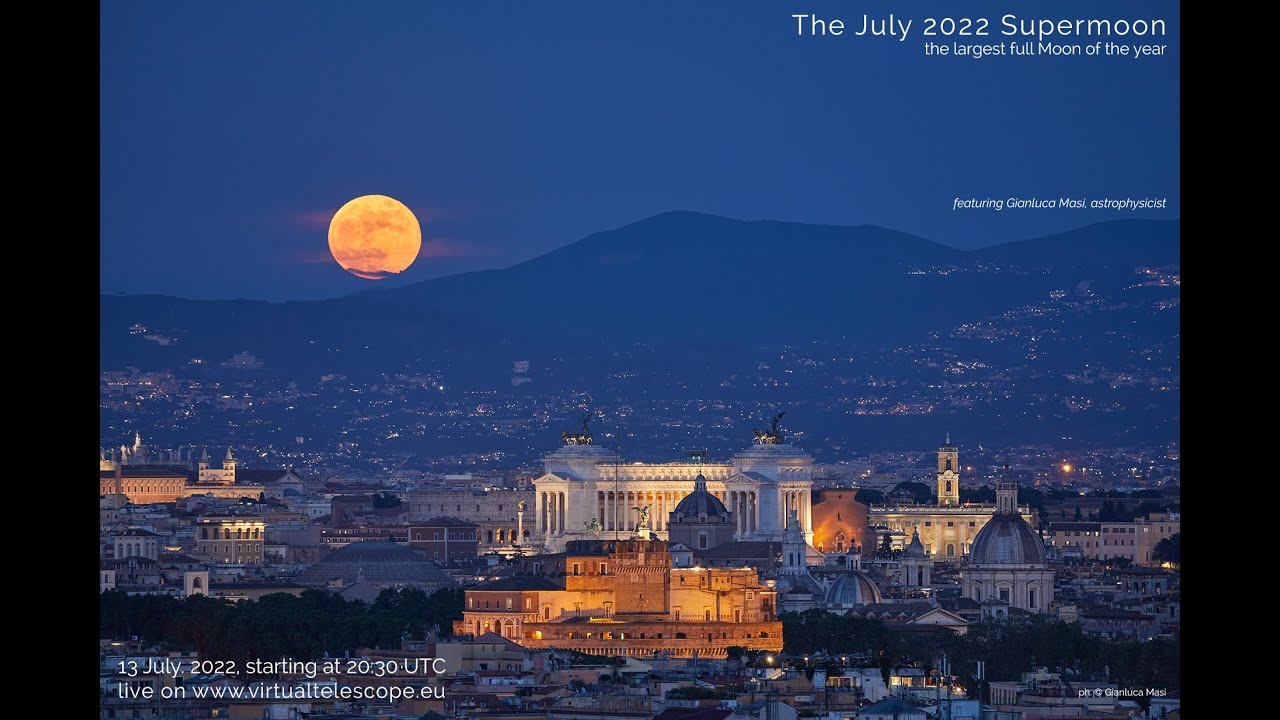 The 13 July 2022 Supermoon: the largest full Moon of the year â€“ online observation â€“ 13 July 2022 - YouTube