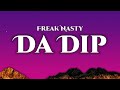 WHEN I DIP YOU DIP WE DIP Freak Nasty Da Dip Lyrics