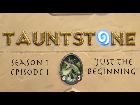 Hearthstone | Tauntstone Ep. 1 "Just The Beginning"