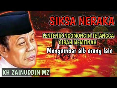 azab bagi lentenir gibah fitnah ngomongin tetangga - KH ZAINUDDIN MZ
