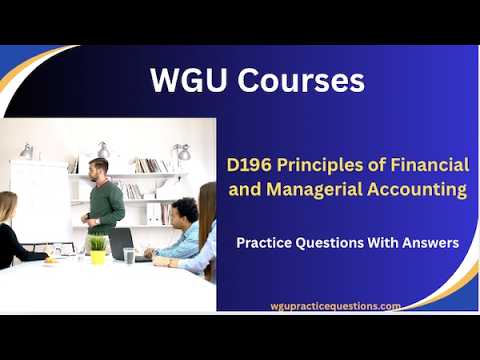 D196 Principles of Financial and Managerial Accounting practice Questions