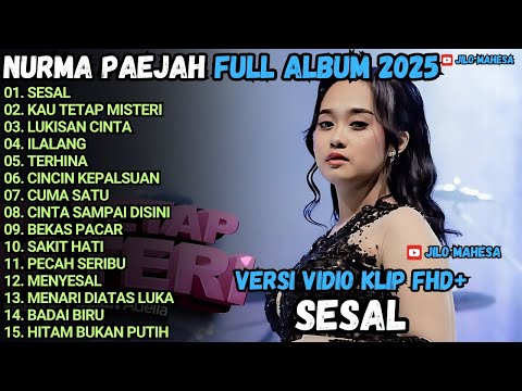 SESAL - KAU TETAP MISTERI - ILALANG - FULL ALBUM NURMA PAEJAH ADELLA TERBARU 2025