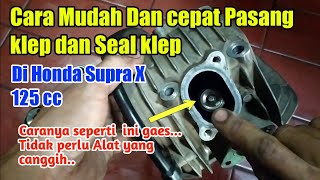 Download lagu Cara mudah pasang klep dan seal klep honda supra x 125 cc dengan cepat dan benar mp3 Download lagu Cara mudah pasang klep dan seal klep honda supra x 125 cc dengan cepat dan benar mp3