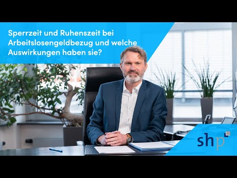 Sperrzeit und Ruhenszeit bei Arbeitslosengeldbezug und welche Auswirkungen haben sie