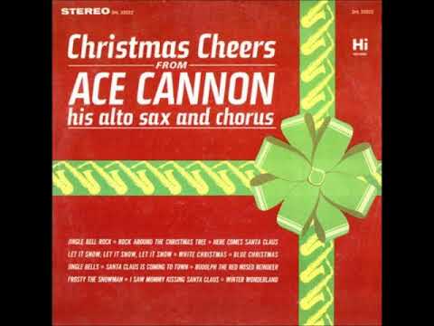 Santa Claus is Comin’ to Town ~ Ace Cannon (1964)