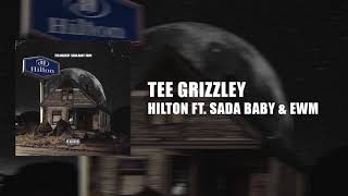 Tee Grizzley - Hilton (Feat. Sada Baby &amp; EWM)