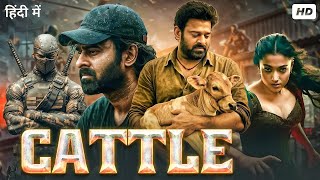 Download lagu CATTLE Full Movie In Hindi | Prabhas | Rashmika Mandanna | New South Indian Hindi Dubbed Movie 2025 mp3 Download lagu CATTLE Full Movie In Hindi | Prabhas | Rashmika Mandanna | New South Indian Hindi Dubbed Movie 2025 mp3
