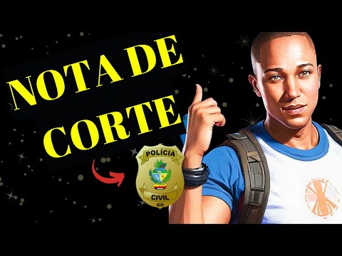 NOTA DE CORTE POLÍCIA CIVIL DE GOIÁS, PCGO -  POS PROVA