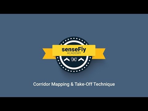 senseFly Academy — Corridor Mapping & Take Off Technique