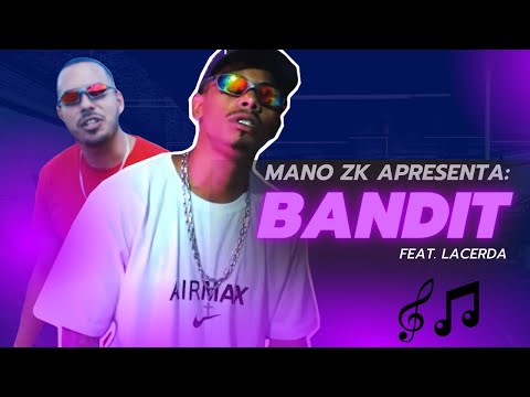 BANDIT - "Mano Zk" Part. "Lacerda" (Prod. Makoy)
