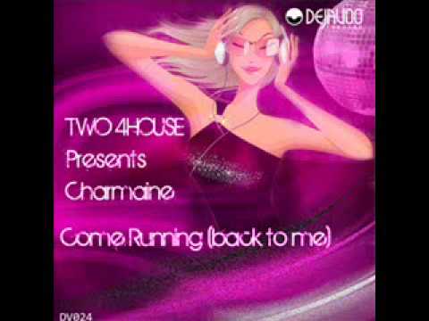 Two 4House feat Charmaine - Come Running Back (Soulplate Club Mix feat Rubberlips)