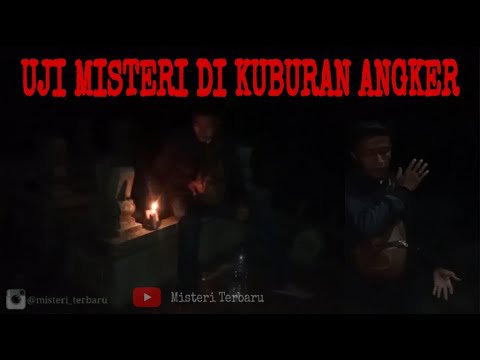 UJI MISTERI DI KUBURAN ANGKER