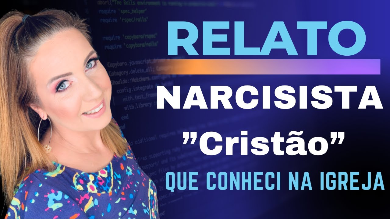 NARCISISTA "CRISTÃO" QUE CONHECI DENTRO DA IGREJA  @CCRISCOLE