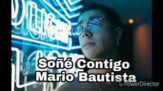 Soñé Contigo Letra/ Mario Bautista