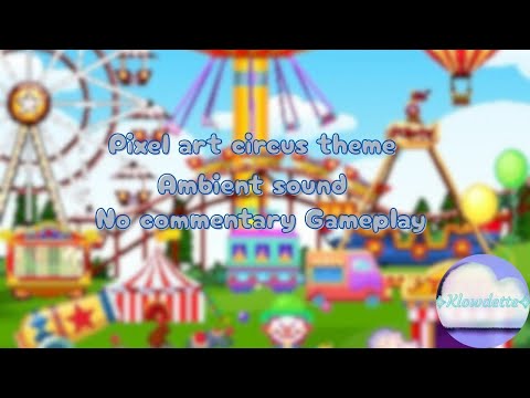 Pixel art circus theme - ambient sound - no commentary Gameplay - Bitcolor