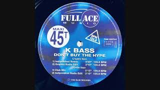 K Bass - Don't Buy The Hype (Club Mix)