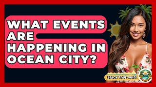 What Events Are Happening In Ocean City? - Beach Tour Guide