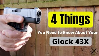 4 Things You Need to Know About Your Glock 43X