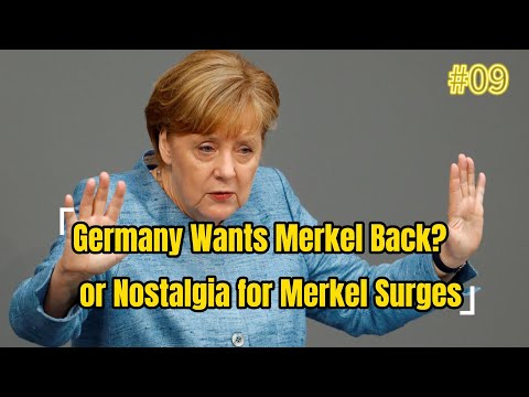 Why Germans Miss Merkel: A Nation Searching for Stability Again