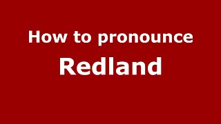 How to pronounce Redland