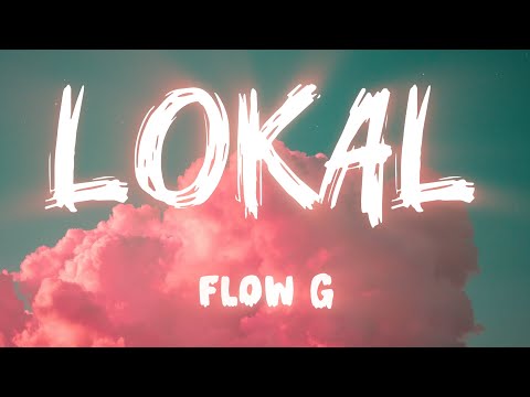 Flow G – LOKAL (Official Lyrics Video)