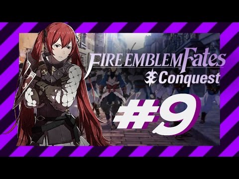 Fire Emblem Fates [ Conquest ] PART 9 - WE NEED DEFENSE!