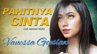 Download lagu PAHITNYA CINTA - Vanessa Goeslaw || Lagu Ambon Terbaik 2023 mp3