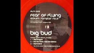 Big Bud - Fear of Flying - Fan The Flame