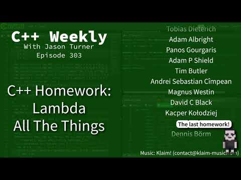 C++ Weekly - Ep 303 - C++ Homework: Lambda All The Things