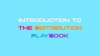 Introduction to The Distribution Playbook