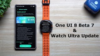 One UI 8 Beta 7 Update - Also, Galaxy Watch Ultra Update