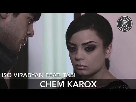 Iso Virabyan feat. Tabi - Chem Karox 💔 (Music Video)