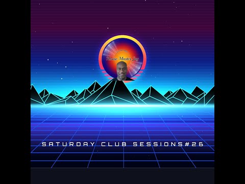 Saturday Club Sessions Vol #26