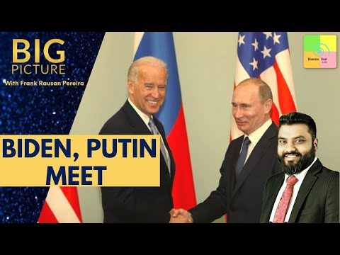 Big Picture: Putin, Biden Meet