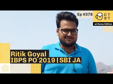 CTwT E378 - IBPS PO 2019 Topper | Ritik Goyal | SBI Clerk |