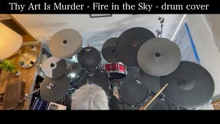 Thy Art Is Murder - &#39;Fire in the Sky&#39; - drum cover