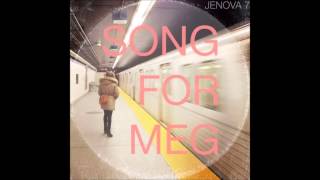 Jenova 7 - Song For Meg