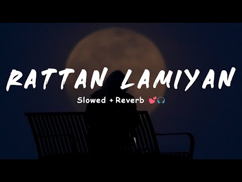 KAMAL KHAN : Rattan Lamiyan [Slowed+Reverb] 🎧🖤