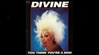 DIVINE - You Think You&#39;re A Man (Special Remix)