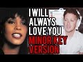 MAJOR TO MINOR What Does I Will Always Love You Sound Like In A Minor Key Whitney Houston Cover
