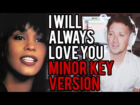MAJOR TO MINOR: What Does "I Will Always Love You" Sound Like in a Minor Key? |Whitney Houston Cover Video
