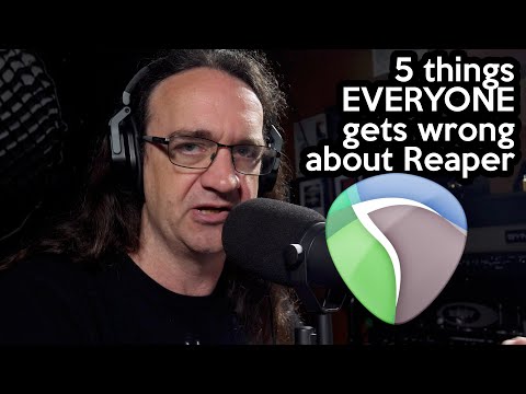 5 things EVERYBODY gets wrong about REAPER!