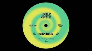 Born Dirty &amp; Diplo - Samba Sujo (Extended) | Higher Ground