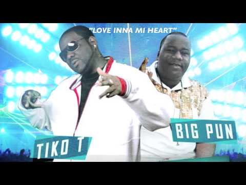 LOVE INNA MI HEART - TIKO T & BIG PUN